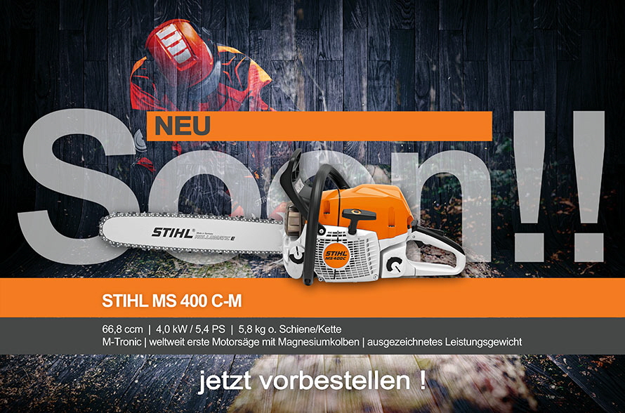 NEU: Stihl MS 400 C-M  |   bald erhältlich  |  jetzt vorbestellen !